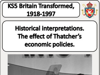 A Level History Edexcel Britain Transformed, 1979-97 Thatcher bundle.