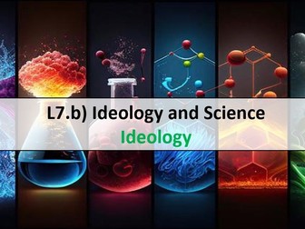 L7.b) Ideology and Science – Ideology (Sociology, Beliefs in Society)