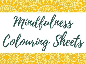 Mindfulness Colouring Sheets