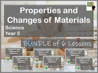 Science- Properties and Changes of Materials BUNDLE Year 5