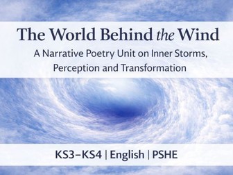 The World Behind the Wind- A Poetry Unit on Inner Storms, Perception and Transformation KS3–KS4