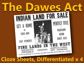 The Dawes Act: differentiated x 4 cloze sheets.