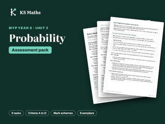 MYP Year 8 Probability assessment: criteria A-D + mark schemes
