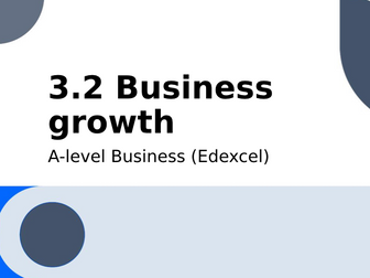A-level Business (Edexcel): 3.2 Business Growth