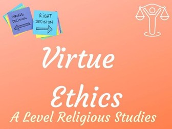 AQA A Level Religious Studies - Virtue Ethics