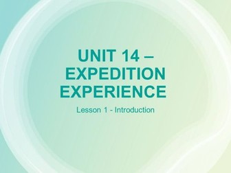BTEC First Level 1/2 Public Services Unit 14 – Expedition experience