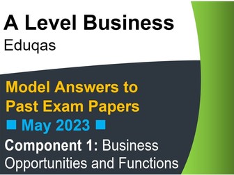 A Level Business (Eduqas) – Model Answers to Past Exam Paper (Component 1 May 2023)