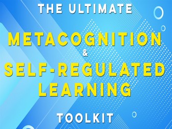 The Ultimate Metacognition & Self-Regulated Learning Toolkit