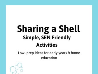 Sharing a Shell Activities | SEN-Friendly | Early Years | Home Education | Low Prep