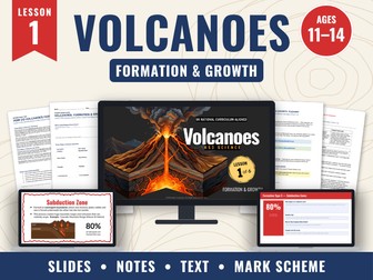 Volcanoes KS3 – Lesson 1: Formation & Growth | Slides, Notes, Text, Mark Scheme
