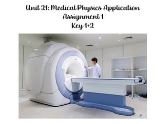 Unit 21: Medical Physics Applications Assignment