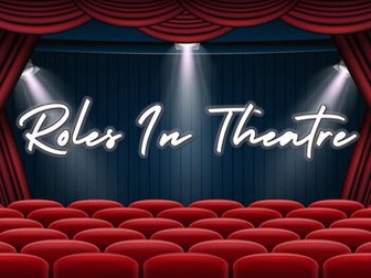 Roles In Theatre - Lesson