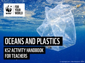 WWF Oceans and Plastics - KS2 Activity set