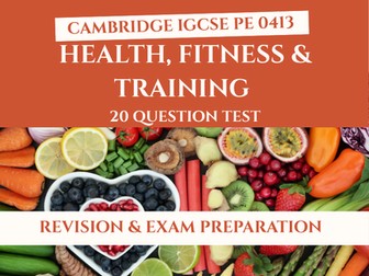 IGCSE PE | Health, Fitness & Training | 20 Question Test | 0413