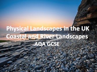 AQA GCSE Geography - Physical Landscapes in the U.K SOW