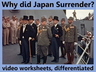 Why did Japan surrender? video worksheets, differentiated