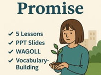 Y3/4 LKS2 English - “The Promise” Writing Unit 5 Lessons, PPT Slides, WAGOLL, Vocabulary & Scaffolds
