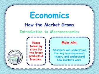 How the Economy Works - Introduction to Macroeconomics - GCSE - First Lesson - PPT & Quiz