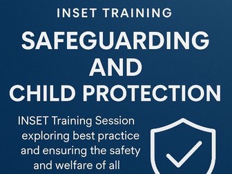 Safeguarding and Child Protection – INSET Training REVISED 2025 inc KCSIE 2025