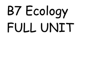 B7 - ECOLOGY FULL UNIT - ALL 12 LESSONS.PPT