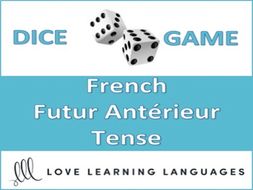 GCSE FRENCH: Dice Game - French Futur Antérieur Tense