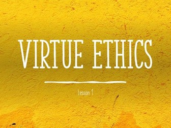 Virtue Ethics AQA A Level Religious Studies