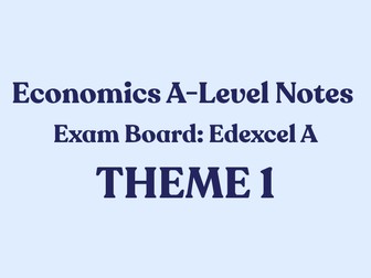 Economics Edexcel A A-Level THEME 1 Notes