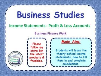 Income Statements - Profit & Loss Accounts - Finance - Business Studies - PPT, Starter & Worksheets