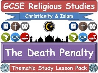 The Death Penalty - Islam & Christianity (GCSE Lesson Pack) (Muslim / Islamic & Christian Views) [Religious Studies]