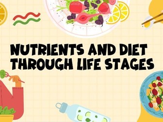 Nutrients and diet changes through life stages