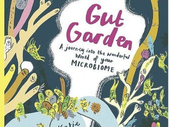 Gut Garden - A Journey into the Wonderful World of Your Microbiome - Jane Considine Unit