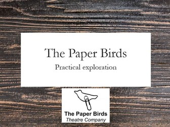 The Paper Birds Devising Workshop Socially Distanced
