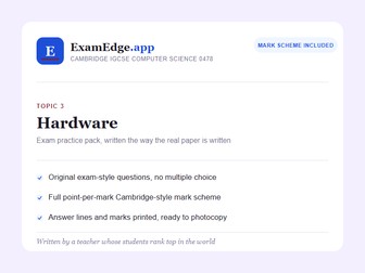 IGCSE Computer Science 0478: Hardware Exam Practice Pack + Full Mark Scheme