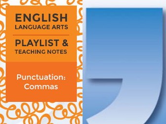 Punctuation: Commas - Playlist and Teaching Notes
