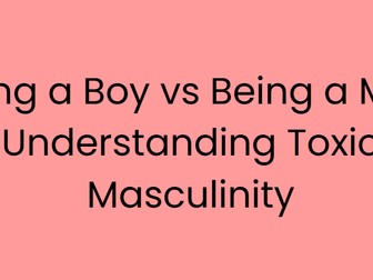 Toxic Masculinity - PSH/PD Ks3/4