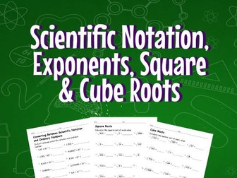 Exponents, Square & Cube Roots, Scientific Notation