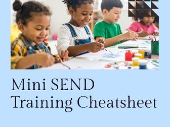 Mini SEND Training Cheatsheet: Top Tips for Inclusive Classrooms
