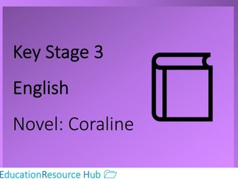 Full resources for ‘Key Stage 3: Novel - Coraline’