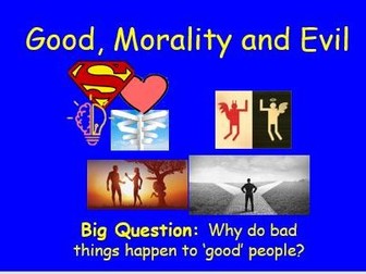 Good, Morality and Evil - Philosophy and Ethics
