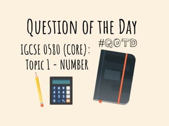 IGCSE 0580 (CORE): Topic 1 - Number - QOTD (1 week)