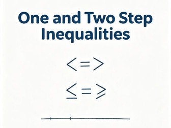 Solving One and Two Step Inequalities