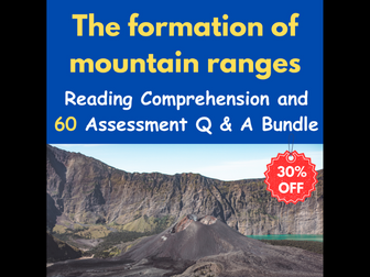 The formation of mountain ranges: Reading Comprehension Q & A With 60 Assessment Questions - Quiz / Test - Bundle
