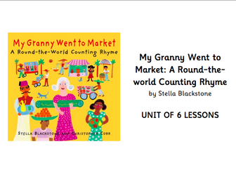 My Granny Went to Market: A Round-the-world Counting Rhyme - Unit of 6 lesson plans