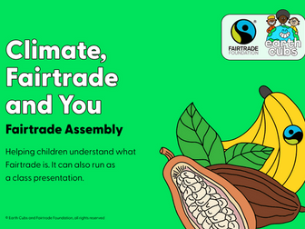Climate, Fairtrade and You - Assembly