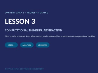 T Level DSD: Computational Thinking & Abstraction – Full Lesson (Lesson 3)