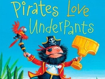 Pirates Love Underpants by Claire Freedman - Year 1 Unit of Writing Resources