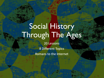 Social History Through the Ages - 20 lessons