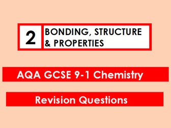 AQA Chemistry GCSE 9-1 Revision Mat: BONDING, STRUCTURE & PROPERTIES