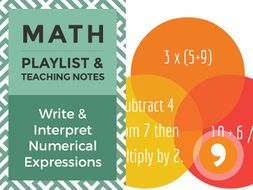 Write & Interpret Numerical Expressions – Playlist and Teaching Notes