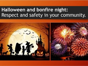 Halloween and Bonfire night Assembly. Community and Safety